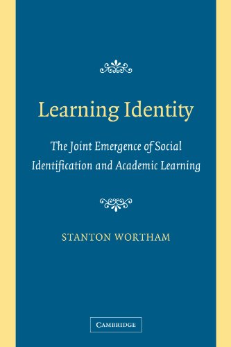 Learning Identity The Joint Emergence of Social Identification and Academic Lea [Paperback]