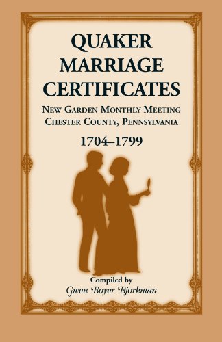 Quaker Marriage Certificates, Ne Garden Monthly Meeting, Chester Co. , Pennsylv [Paperback]