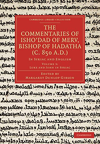 The Commentaries of Ishodad of Merv, Bishop of Hadatha (c. 850 A.D.) In Syriac [Paperback]