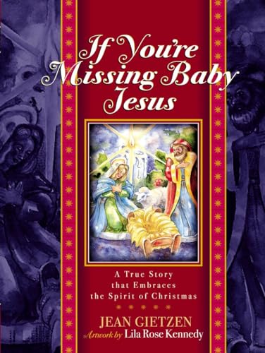 If You're Missing Baby Jesus: A True Story that Embraces the Spirit of Christmas [Hardcover]