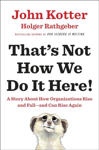 That's Not How We Do It Here!: A Story about How Organizations Rise and Fall--an [Hardcover]