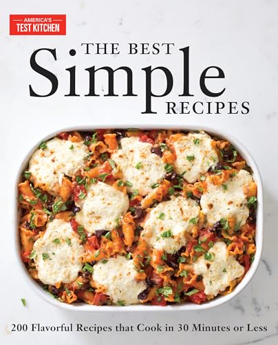 The Best Simple Recipes: More Than 200 Flavorful, Foolproof Recipes That Cook in [Paperback]