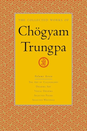 The Collected Works of Chgyam Trungpa, Volume 7: The Art of Calligraphy (excerp [Hardcover]