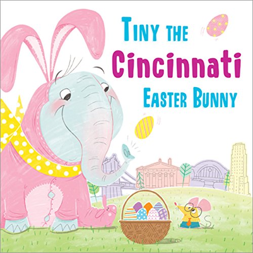 Tiny the Cincinnati Easter Bunny [Hardcover]