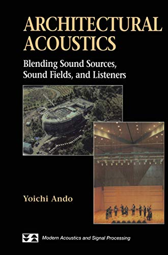 Architectural Acoustics: Blending Sound Sources, Sound Fields, and Listeners [Hardcover]