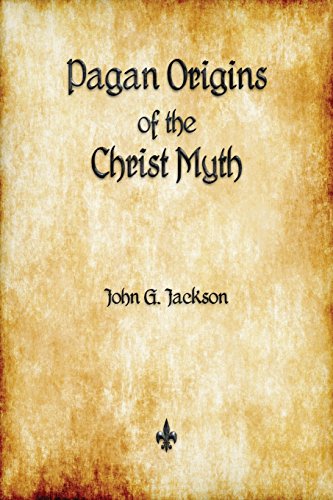 Pagan Origins Of The Christ Myth [Paperback]