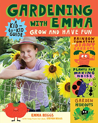 Gardening with Emma : A Kid's Guide to Growin