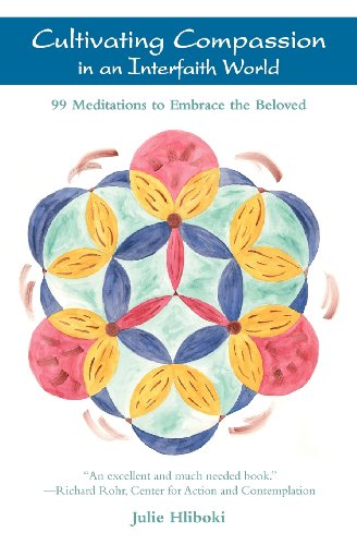 Cultivating Compassion In An Interfaith World 99 Meditations To Embrace The Bel [Paperback]