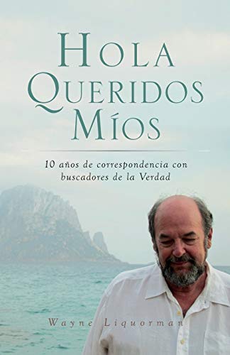 Hola  Queridos Mios 10 Aos De Correspondencia Con Buscadores De La Verdad (spa [Paperback]