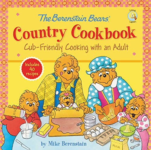 The Berenstain Bears' Country Cookbook: Cub-Friendly Cooking with an Adult [Hardcover]