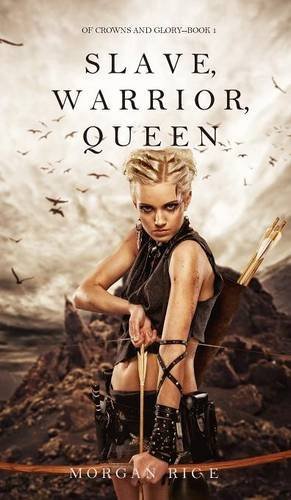 Slave, Warrior, Queen (of Crons And Glory--Book 1) [Hardcover]