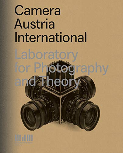 Camera Austria: Laboratory for Photography and Theory [Paperback]