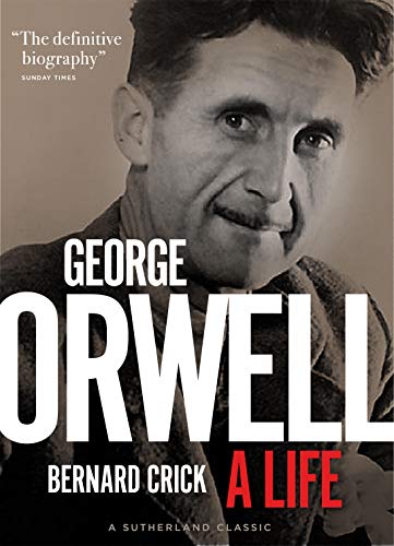 GEORGE ORWELL: A LIFE [Hardcover]