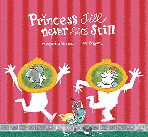 Princess Jill Never Sits Still [Hardcover]