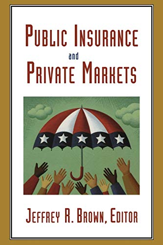 Public Insurance and Private Markets [Hardcover]