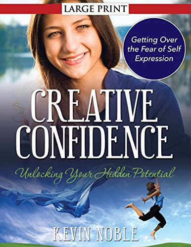 Creative Confidence Unlocking Your Hidden Potential [Paperback]