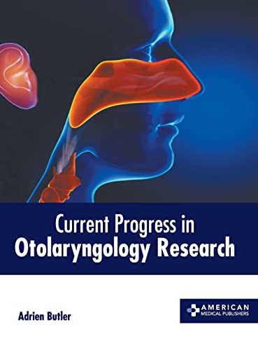 Current Progress in Otolaryngology Research [Hardcover]