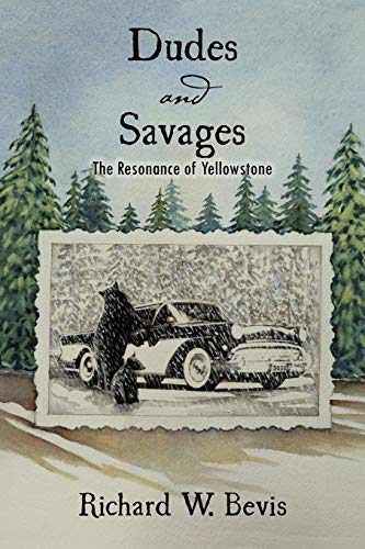 Dudes And Savages The Resonance Of Yellostone [Paperback]