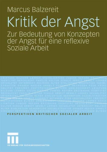 Kritik der Angst: Zur Bedeutung von Konzepten der Angst fr eine reflexive Sozia [Paperback]