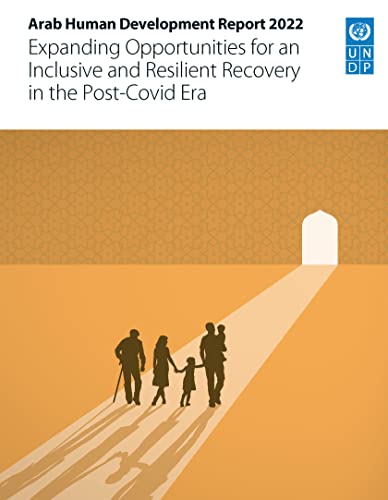 Arab Human Development Report 2022: Expanding Opportunities for an Inclusive and [Paperback]