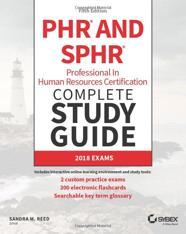 PHR and SPHR Professional in Human Resources Certification Complete Study Guide: [Paperback]