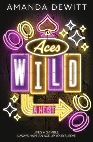 Aces Wild: A Heist [Hardcover]