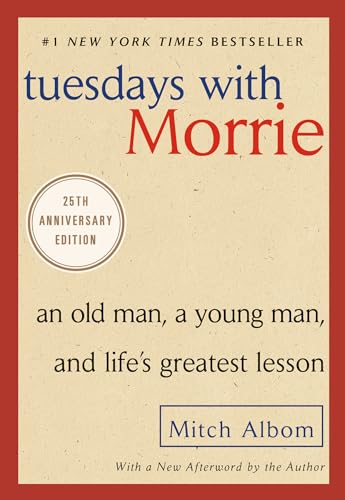 Tuesdays with Morrie: An Old Man, a Young Man, and Life's Greatest Lesson, 25th  [Paperback]