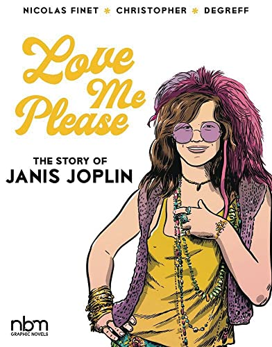 Love Me Please!: The Story of Janis Joplin [Hardcover]