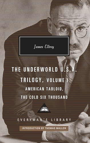 The Underworld U.S.A. Trilogy, Volume I: American Tabloid, The Cold Six Thousand [Hardcover]