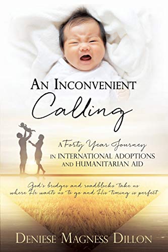 An Inconvenient Calling A Forty Year Journey In International Adoptions And Hum [Paperback]