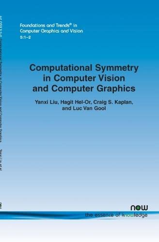 Computational Symmetry In Computer Vision And Computer Graphics (foundations And [Paperback]