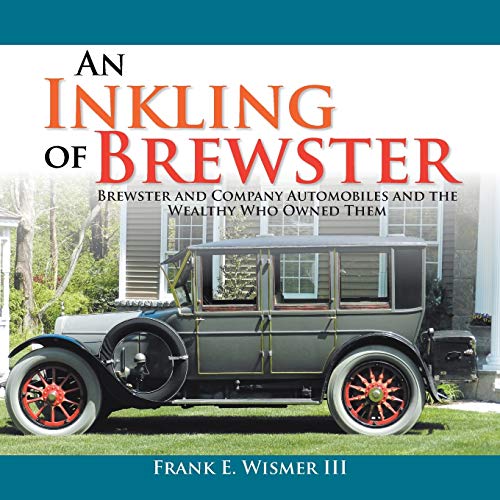 Inkling of Brester  Brester and Company Automobiles and the Wealthy Who Oned [Paperback]