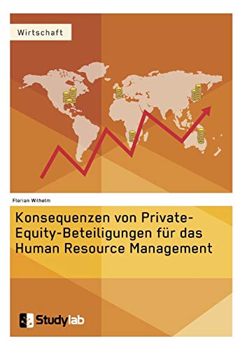 Konsequenzen Von Private-Equity-Beteiligungen Fur Das Human Resource Management  [Paperback]