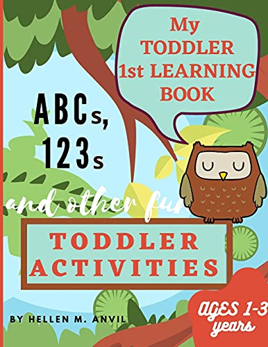 My Toddler 1st Learning Book Abcs, 123s And Other Fun Toddler Activities