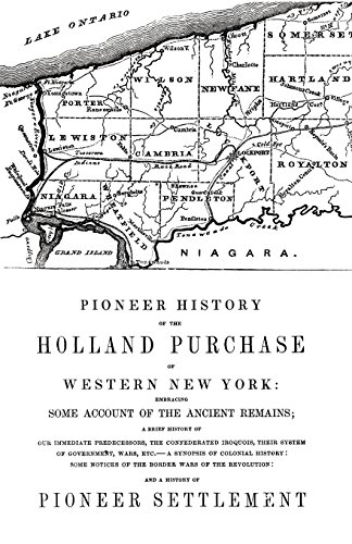 Pioneer History of the Holland Land Purchase of Western Ne York Embracing Some  [Paperback]