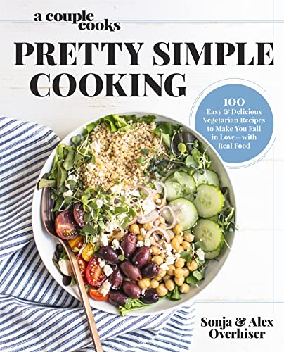 A Couple Cooks | Pretty Simple Cooking: 100 Delicious Vegetarian Recipes to Make [Hardcover]