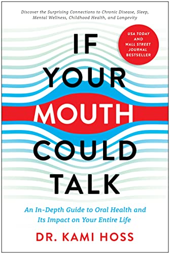 If Your Mouth Could Talk: An In-Depth Guide to Oral Health and Its Impact on You [Hardcover]