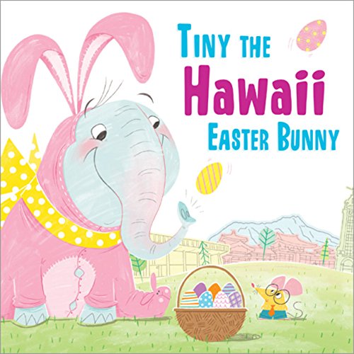 Tiny the Hawaii Easter Bunny [Hardcover]