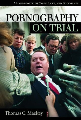 Pornography On Trial A Reference Handbook [Hardcover]