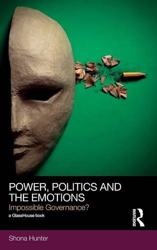 Poer, Politics and the Emotions Impossible Governance [Hardcover]