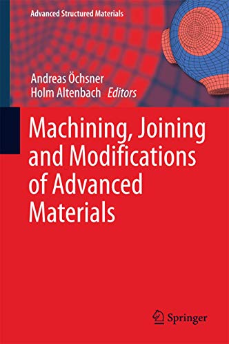 Machining, Joining and Modifications of Advanced Materials [Hardcover]