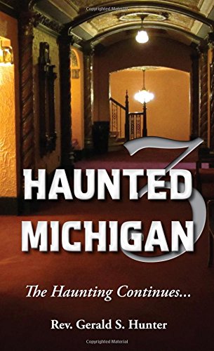 Haunted Michigan 3: The Haunting Continues [Paperback]