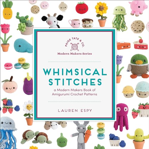 Whimsical Stitches: A Modern Makers Book of Amigurumi Crochet Patterns [Hardcover]