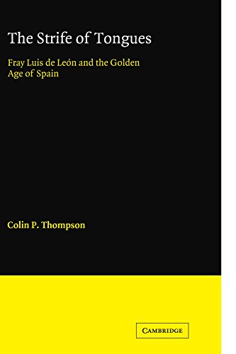 The Strife of Tongues Fray Luis de Leon and the Golden Age of Spain [Paperback]