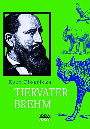 Alfred Brehm - Tiervater Brehm (german Edition) [Paperback]