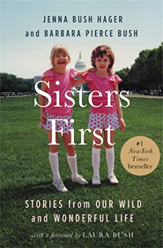 Sisters First: Stories from Our Wild and Wonderful Life [Paperback]