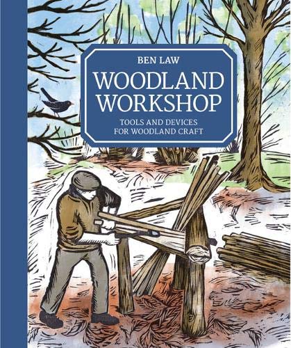 Woodland Workshop: Tools and Devices for Woodland Craft [Hardcover]