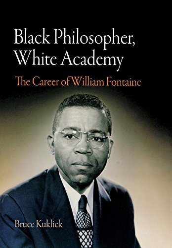 Black Philosopher, White Academy The Career of William Fontaine [Hardcover]