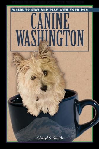 Canine Washington: Where to Play and Stay with Your Dog [Paperback]