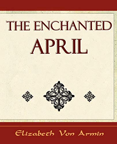 Enchanted April - Elizabeth Von Armin [Unknon]